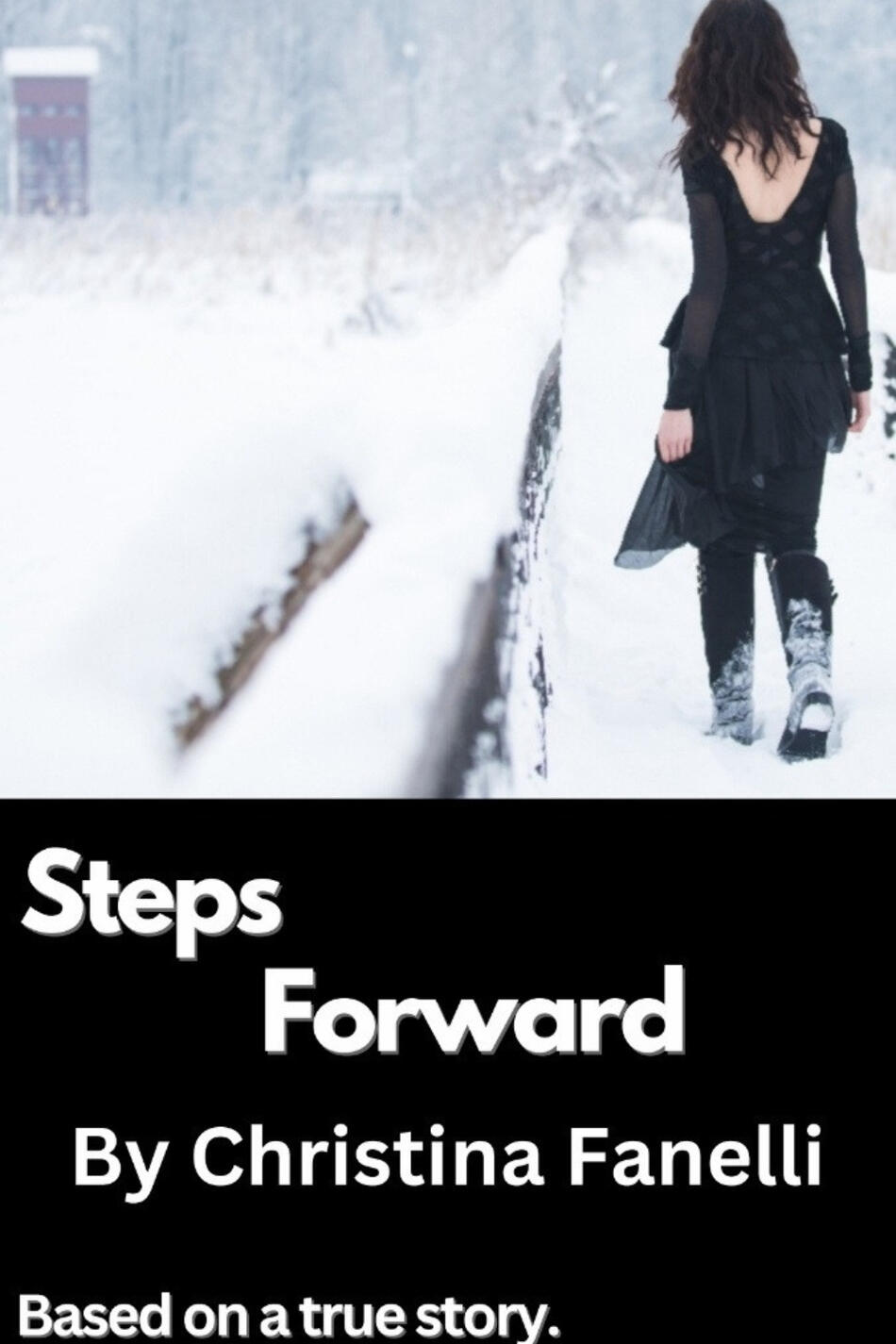 Steps Forward: A Look at Living with Epilepsy and Making Risky Decisions with the Only Help Coming From an Assigned Rookie Psychologist By Christina Fanelli Author