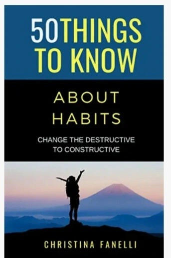 50 Things to Know About Habits By Christina Fanelli Author